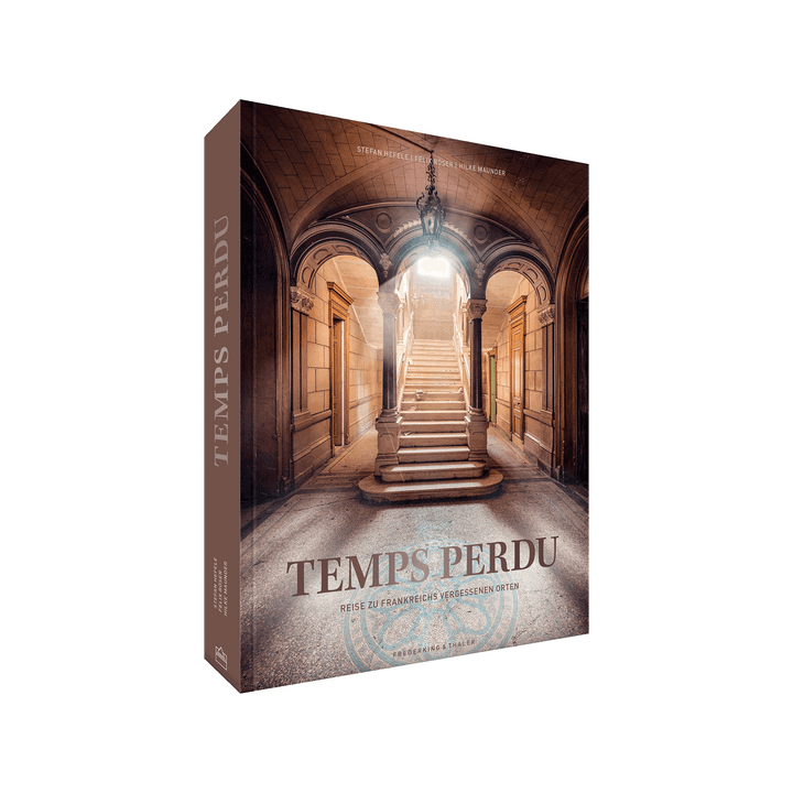 Temps perdu. Reise zu Frankreichs vergessenen Orten.