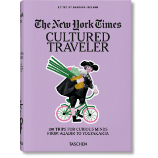 The New York Times. Cultured Traveler. 100 Trips for Curious Minds.