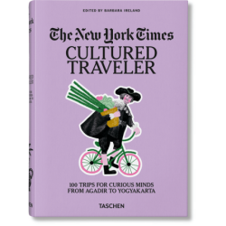 The New York Times. Cultured Traveler. 100 Trips for Curious Minds.
