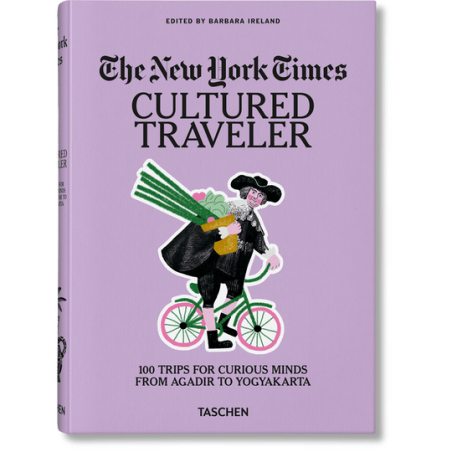 The New York Times. Cultured Traveler. 100 Trips for Curious Minds.