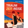 Traum Zeit Reise. Eine Geschichte des Tourismus.