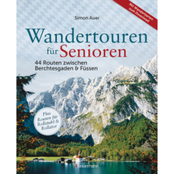 Wandertouren für Senioren. 44 Routen zwischen Berchtesgaden & Füssen.
