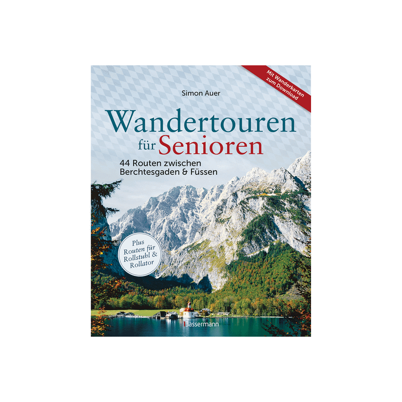 Wandertouren für Senioren. 44 Routen zwischen Berchtesgaden & Füssen.