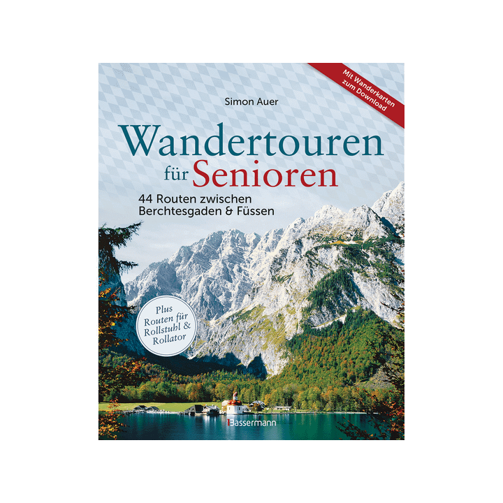 Wandertouren für Senioren. 44 Routen zwischen Berchtesgaden & Füssen.