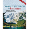 Wandertouren für Senioren. 44 Routen zwischen Berchtesgaden & Füssen.