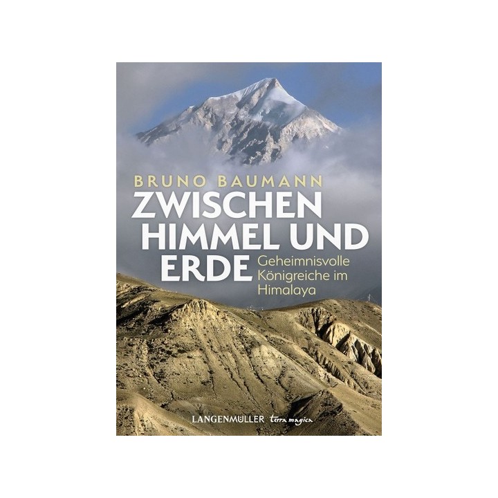 Zwischen Himmel und Erde. Geheimnisvolle Königreiche im Himalaya.