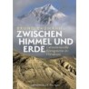 Zwischen Himmel und Erde. Geheimnisvolle Königreiche im Himalaya.