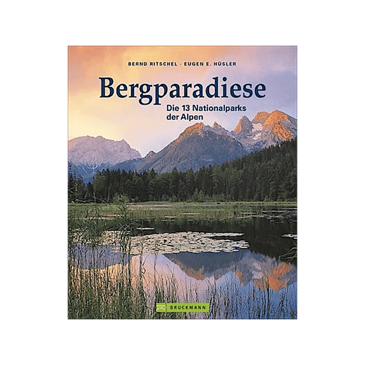 Bergparadiese. Die 13 Nationalparks der Alpen.