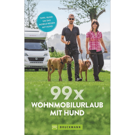Berning, T: 99 x Wohnmobilurlaub mit Hund.