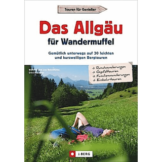 Das Allgäu für Wandermuffel.