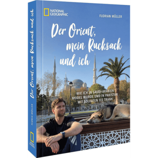 Der Orient, mein Rucksack und ich.