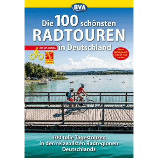 Die 100 schönsten Radtouren in Deutschland: Tolle Tagestouren in den reizvollsten Radregionen Deutschlands. Mit GPS-Tracks do