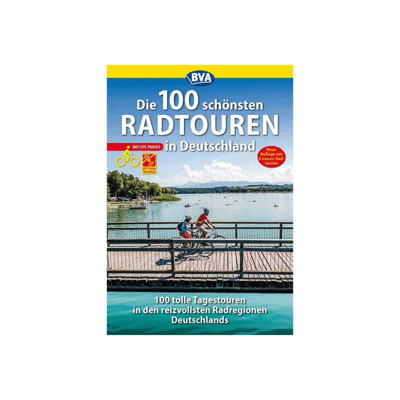 Die 100 schönsten Radtouren in Deutschland: Tolle Tagestouren in den reizvollsten Radregionen Deutschlands. Mit GPS-Tracks do