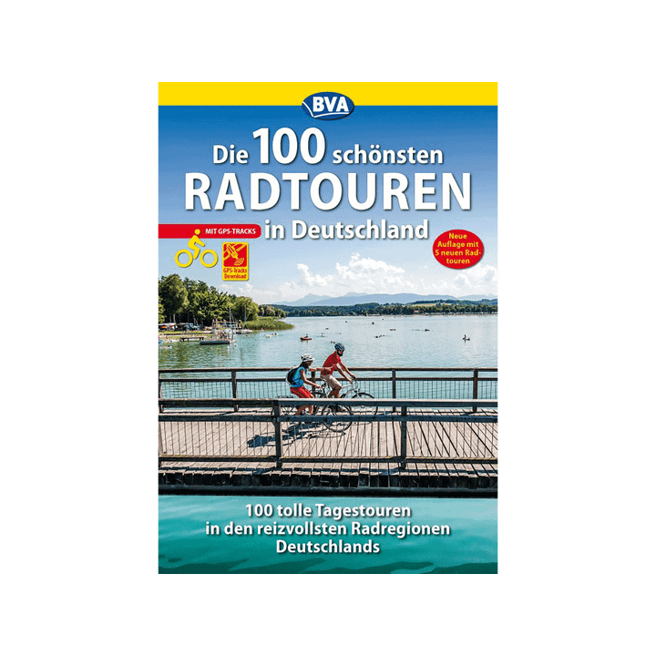 Die 100 schönsten Radtouren in Deutschland: Tolle Tagestouren in den reizvollsten Radregionen Deutschlands. Mit GPS-Tracks do
