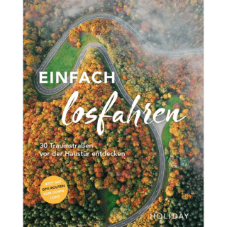 HOLIDAY Reisebuch: Einfach losfahren. 30 Traumstraßen vor der Haustür entdecken.