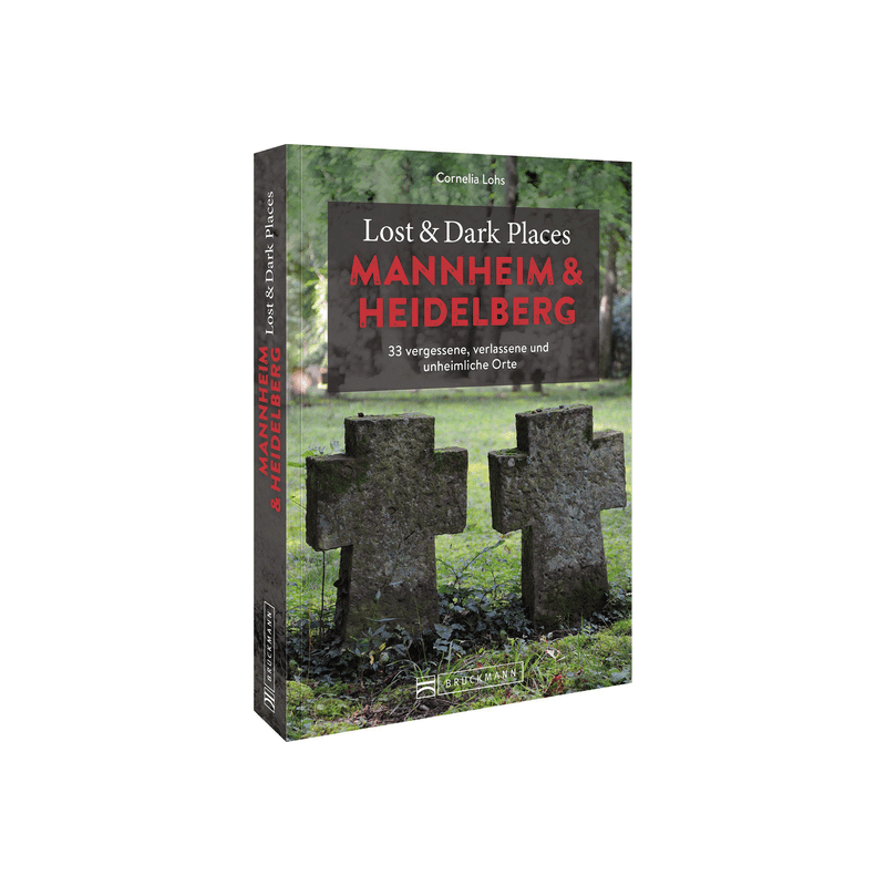 Lost & Dark Places Mannheim und Heidelberg.