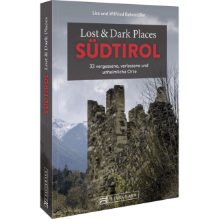 Lost & Dark Places Südtirol.