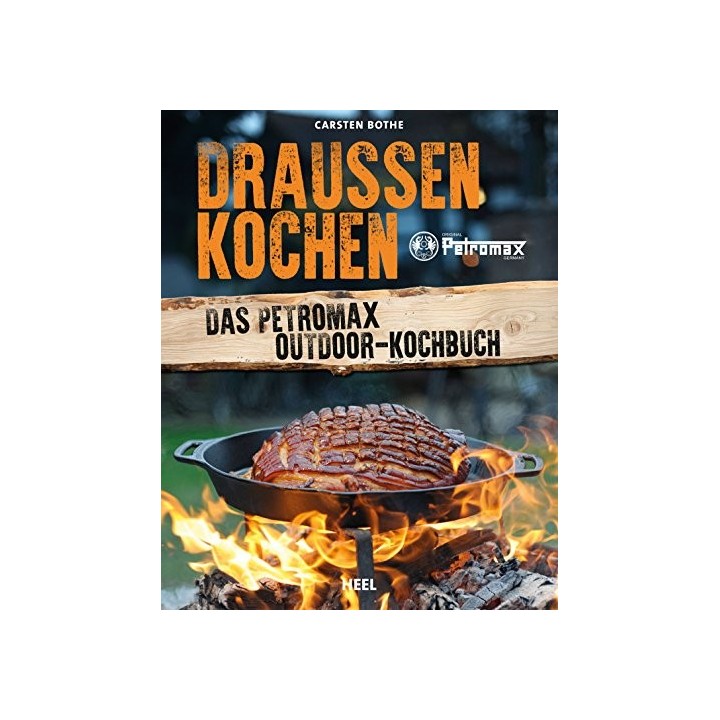 Draußen Kochen Das Petromax Outdoor-Kochbuch