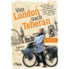 Von London nach Teheran.