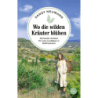 Wo die wilden Kräuter blühen.
