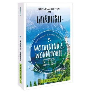 Wochenend und Wohnmobil - Kleine Auszeiten am Gardasee.