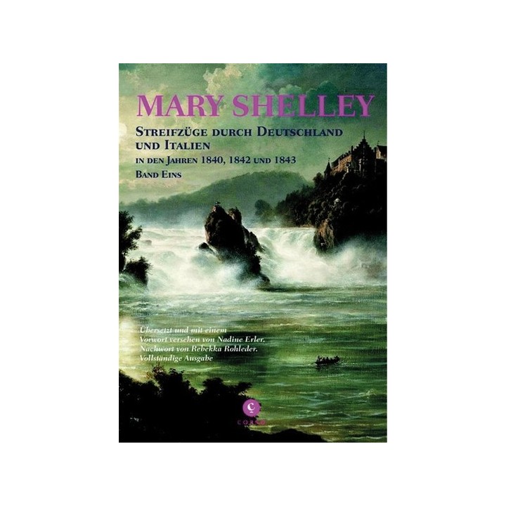 Marry Shelley. Streifzüge durch Deutschland und Italien. Band 1.