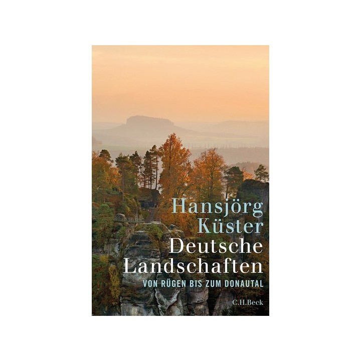 Deutsche Landschaften. Von Rügen bis zum Donautal.
