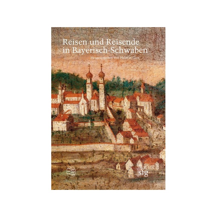 Reisen und Reisende in Bayerisch-Schwaben.