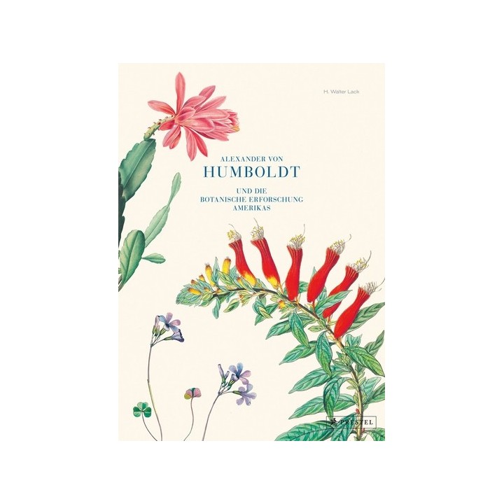 Alexander von Humboldt und die botanische Erforschung Amerikas.