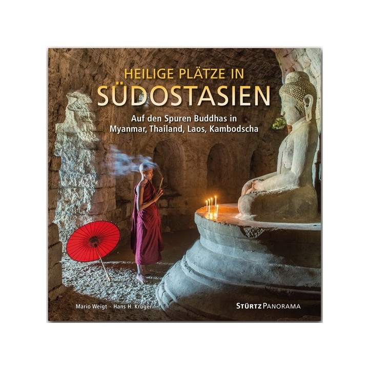 Heilige Plätze in Südostasien. Auf den Spuren Buddhas.