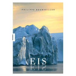 EIS. Das weltweite Porträt eines bedrohten Naturparadieses von der Arktis zur Antarktis.