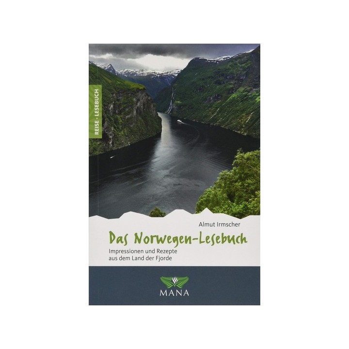 Das Norwegen-Lesebuch. Impressionen und Rezepte aus dem Land der Fjorde.