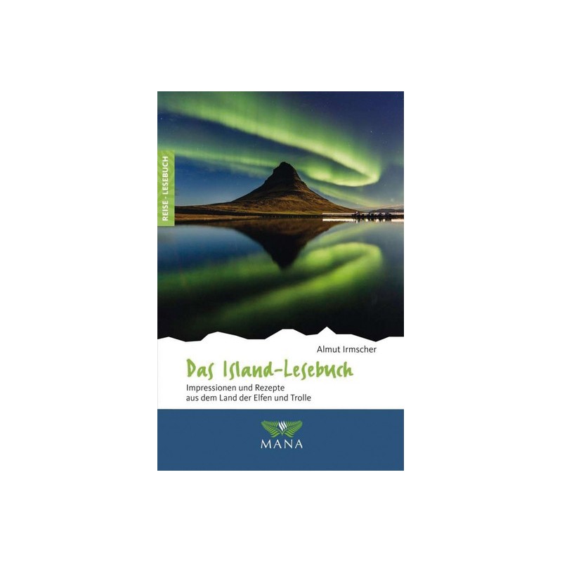 Das Island-Lesebuch. Impressionen und Rezepte.