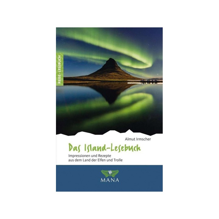 Das Island-Lesebuch. Impressionen und Rezepte.