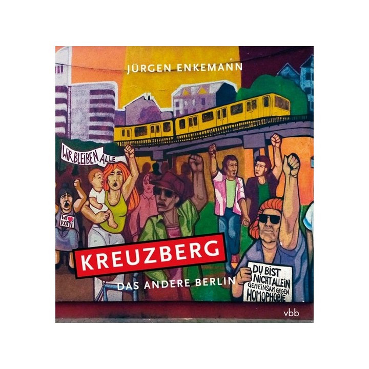 Kreuzberg. Das andere Berlin.