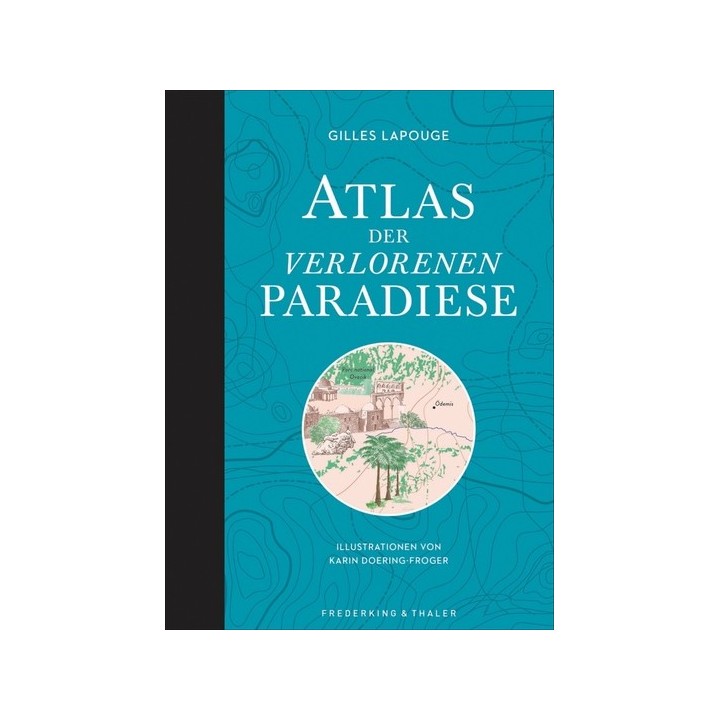 Atlas der verlorenen Paradiese.