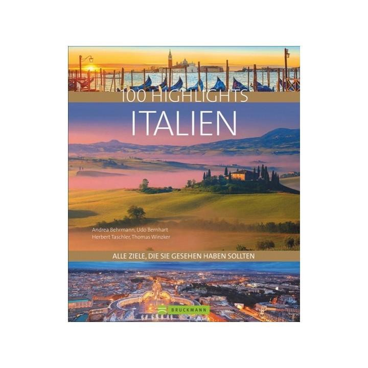 100 Highlights Italien. Alle Ziele, die Sie gesehen haben sollten.
