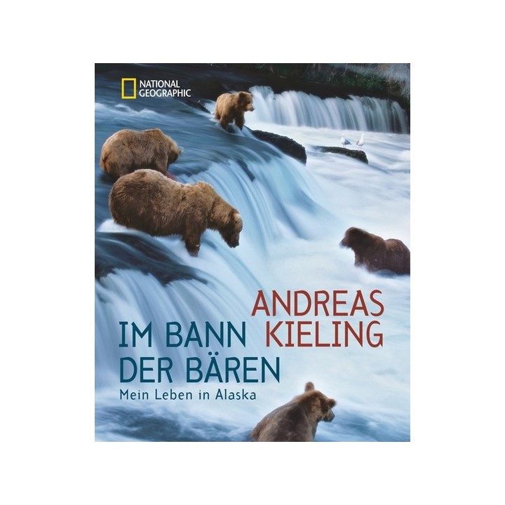 Im Bann der Bären. Mein Leben in Alaska.