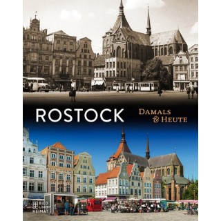 Rostock. Damals und heute.