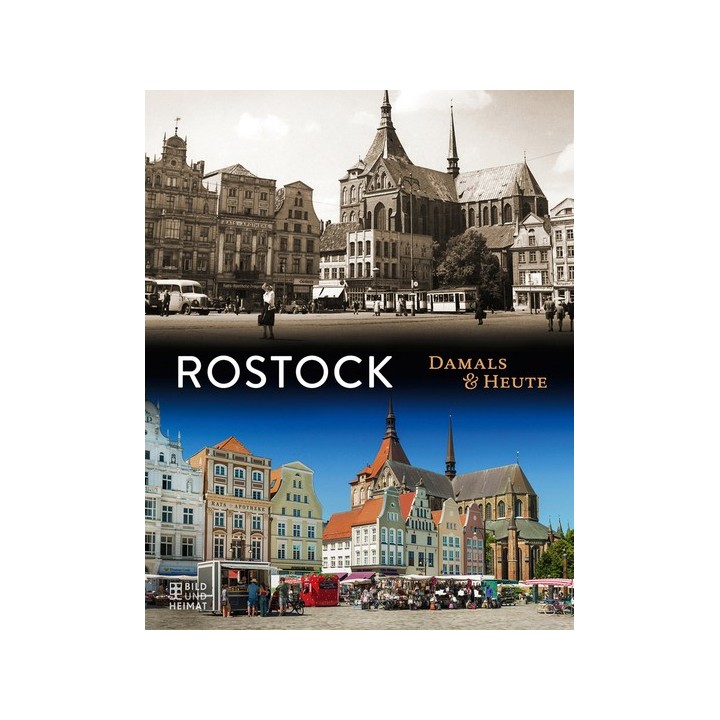 Rostock. Damals und heute.