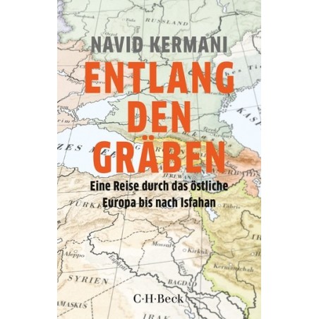 Entlang den Gräben. Eine Reise durch das östliche Europa bis nach Isfahan.