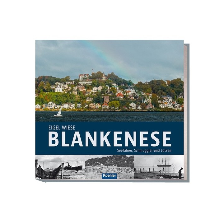 Blankenese. Seefahrer, Schmuggler und Lotsen.