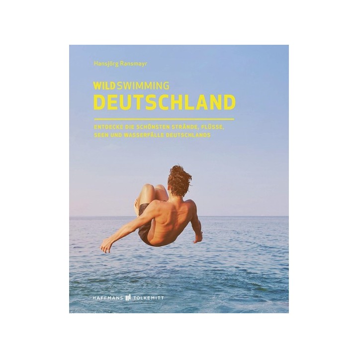 Wild Swimming Deutschland. Entdecke die aufregendsten Seen, Flüsse, Wasserfälle und Strände Deutschlands.