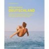 Wild Swimming Deutschland. Entdecke die aufregendsten Seen, Flüsse, Wasserfälle und Strände Deutschlands.