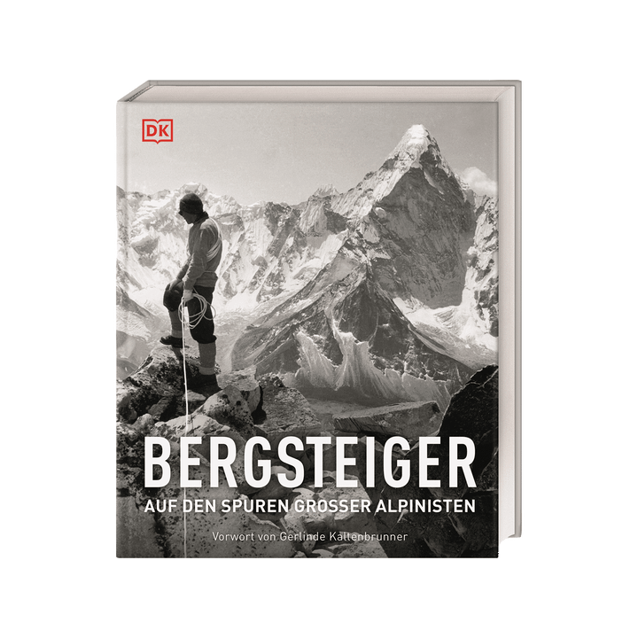 Bergsteiger. Auf den Spuren großer Alpinisten.