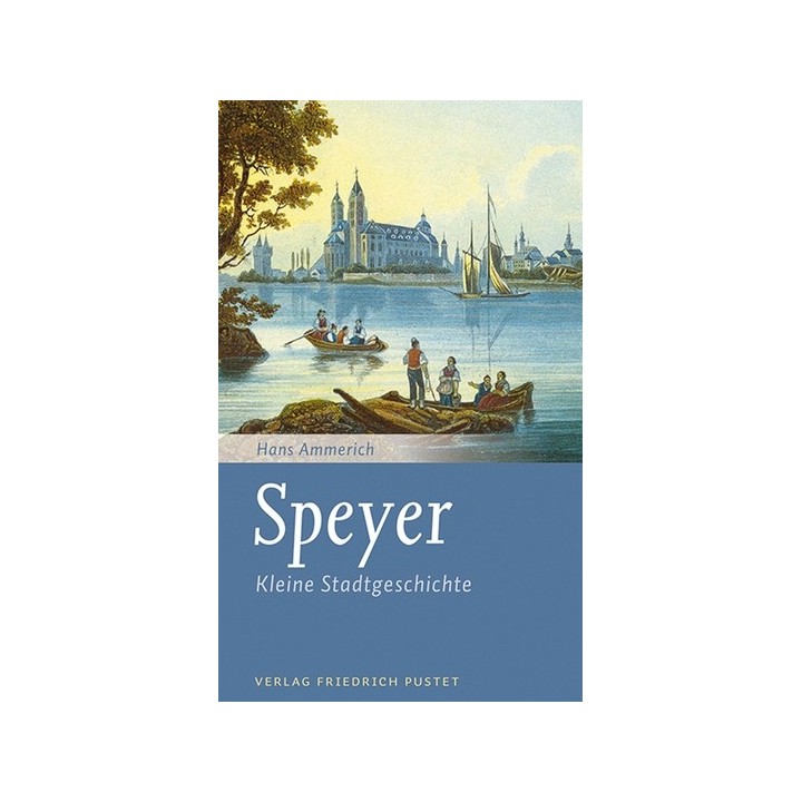 Speyer. Kleine Stadtgeschichte.