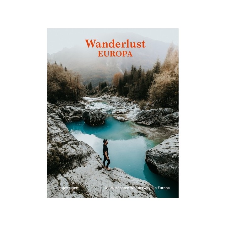 Wanderlust Europa. Die schönsten Wanderwege in Europa.