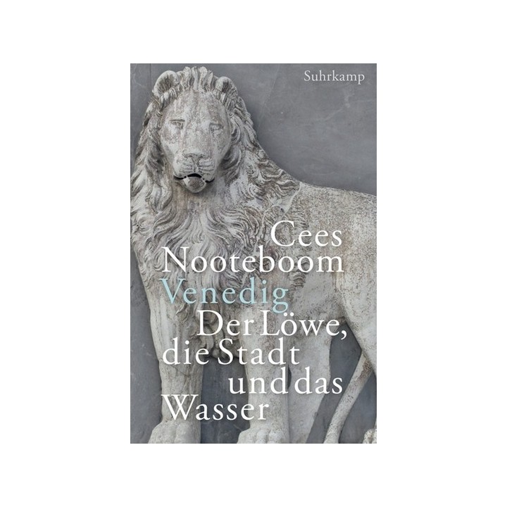 Cees Nooteboom. Venedig. Der Löwe, die Stadt und das Wasser.