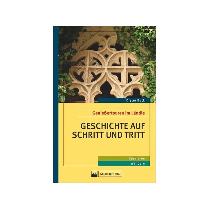 Geschichte auf Schritt und Tritt. Genießertouren im Ländle.