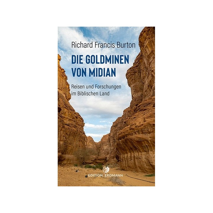 Richard Francis Burton. Die Goldminen von Midian. Reisen und Forschungen im Biblischen Land.